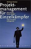 Projektmanagement für Einzelkämpfer. Kein Team, kaum Budget und trotzdem erfolgreich