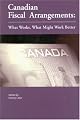 Canadian Fiscal Arrangements: What Works, What Might Work Better
