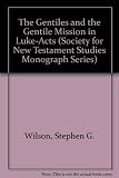 The Gentiles and the Gentile mission in Luke-Acts