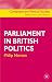 Parliament in British Politics (Contemporary Political Studies)