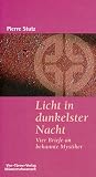 Licht in dunkelster Nacht: Vier Briefe an bekannte Mystiker - Pierre Stutz