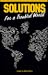 Solutions for a Troubled World (Peace Series, Vol 1)