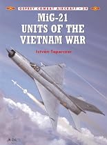 MiG-21 Units of the Vietnam War (Osprey Combat Aircraft)