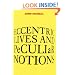 Eccentric Lives and Peculiar Notions