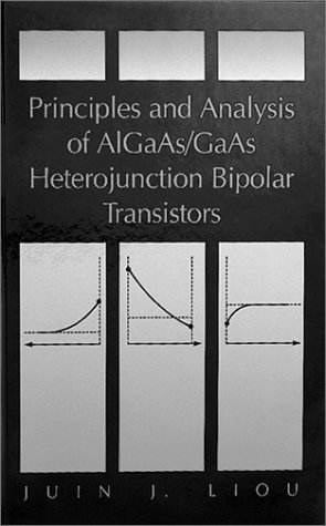 Principles and Analysis of Aigaas/GAAS Heterojunction Bipolar Transistors (Solid State Technology & Devices Library)