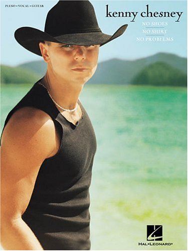 Kenny Chesney - No Shoes, No Shirt, No Problems (Piano/Vocal/Guitar Artist Songbook)
