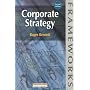 Corporate Strategy (Frameworks Series)
