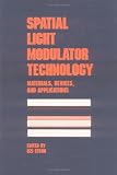 Spatial Light Modulator Technology (Optical Science and Engineering)