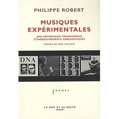 Musiques exp�rimentales, une anthologie transversale d'enregistrements embl�matiques