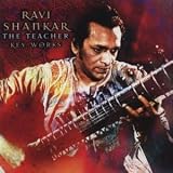 Ravi Shankar - The Teacher - Key Works