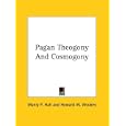 Pagan Theogony and Cosmogony by  Manly P. Hall and Howard W. Wookey
