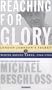 Reaching for Glory: Lyndon Johnson's Secret White House Tapes, 1964-1965