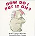 How Do I Put it on? (Red Fox picture books)