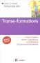 Transe-formations : Programmation Neuro-Linguistique et techniques d'hypnose �ricksonienne
