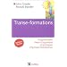 Transe-Formations : Programmation Neuro-Linguistique et techniques d'hypnose �ricksonienne