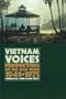 Vietnam Voices: Perspectives on the War Years, 1941-1982