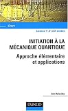Initiation à la mécanique quantique : Approche élémentaire et applications