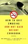 The How to Quit Smoking and Not Gain Weight Cookbook