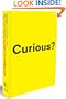 Curious?: Discover the Missing Ingredient to a Fulfilling Life