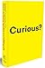 Image of Curious?: Discover the Missing Ingredient to a Fulfilling Life
