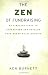 The Zen of Fundraising: 89 Timeless Ideas to Strengthen and Develop Your Donor Relationships