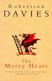 The Merry Heart: Reflections on Reading Writing, and the World of Books