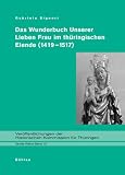 Produkt-Bild: Das Wunderbuch Unserer Lieben Frau im th&uuml;ringischen Elende (1419-1517). Diplomatische Edition
