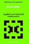 Applied and Industrial Mathematics (Mathematics and Its Applications)