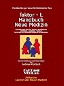 faktor-L Handbuch Neue Medizin Die Wahrheit über Dr. Hamers Entdeckung: Konflikte - Auslöser - Verlauf bei Krebs und anderen heilbaren Krankheiten
