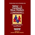 faktor-L Handbuch Neue Medizin Die Wahrheit �ber Dr. Hamers Entdeckung: Konflikte - Ausl�ser - Verlauf bei Krebs und anderen heilbaren Krankheiten