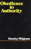 Obedience to Authority: An Experimental View (Perennial Classics)