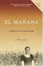 El mañana: Memorias de un éxodo cubano (Spanish Edition)
