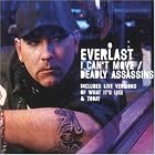 Click here to buy I Can't Move by Everlast .