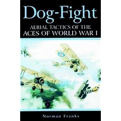 Dog-fight: Aerial Tactics of the First World War