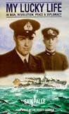 My Lucky Life: In War, Revolution, Peace and Diplomacy
