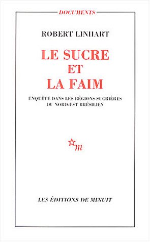 Le sucre et la faim : Enquête dans les régions sucrières du Nord-Est brésilien