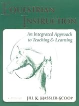 Equestrian Instruction: An Integrated Approach to Teaching & Learning Brought to You by Hilltop Farm, Inc.