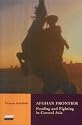 Afghan Frontier: Feuding and Fighting in Central Asia