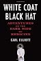 White Coat, Black Hat: Adventures on the Dark Side of Medicine