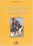 Le jiu-jitsu br�silien : Basics