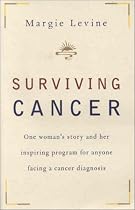 Surviving Cancer: One Woman's Story and Her Inspiring Program for Anyone Facing a Cancer Diagnosis