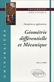 Géométrie différentielle et Mécanique : Géométrie et applications Géométrie différentielle et Mécanique : Géométrie et applications