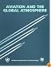 Aviation and the Global Atmosphere: Special Report of the