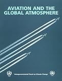 Aviation and the Global Atmosphere: Special Report of the
