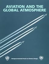 Aviation and the Global Atmosphere: A Special Report of the Intergovernmental Panel on Climate Change