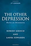 The other depression : bipolar disorder