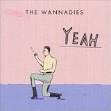 Wannadies -  Yeah