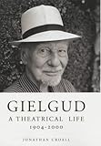 Gielgud : a theatrical life