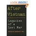 After Vietnam: Legacies of a Lost War