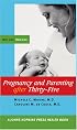 Pregnancy and Parenting after Thirty-Five: Mid Life, New Life (A Johns Hopkins Press Health Book)